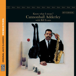 Julian 'Cannonball' Adderley & Bill Evans: Know What I Mean?